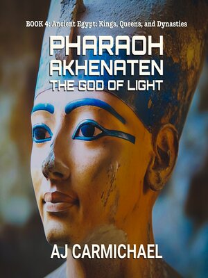 cover image of Pharaoh Akhenaten, the God of Light